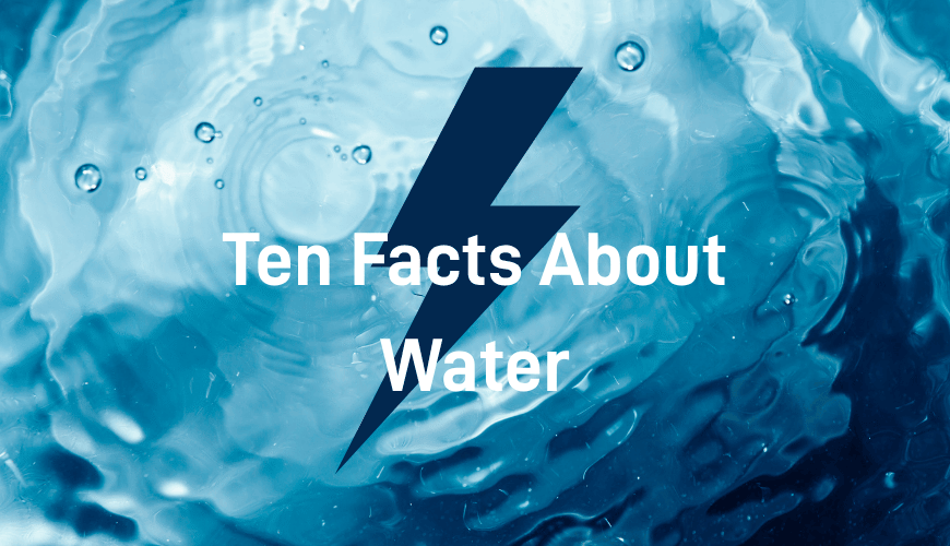 Picture shows water, a lightening that symbolizes energy and the slogan "Ten Facts About Water"